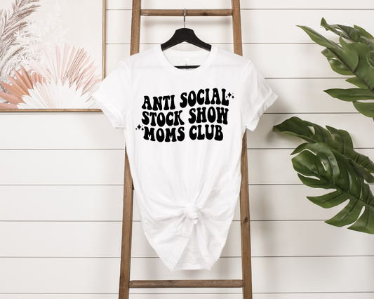 Anti Social Stock Show Moms Club Tee/Crew